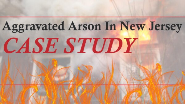 Avoid Prison Time with Proven Aggravated Arson Defense